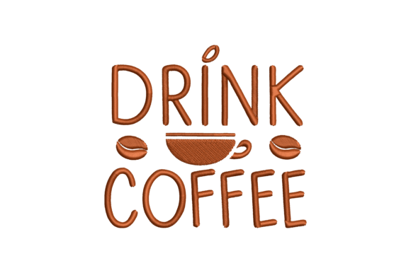 Drink Coffee Embroidery Design